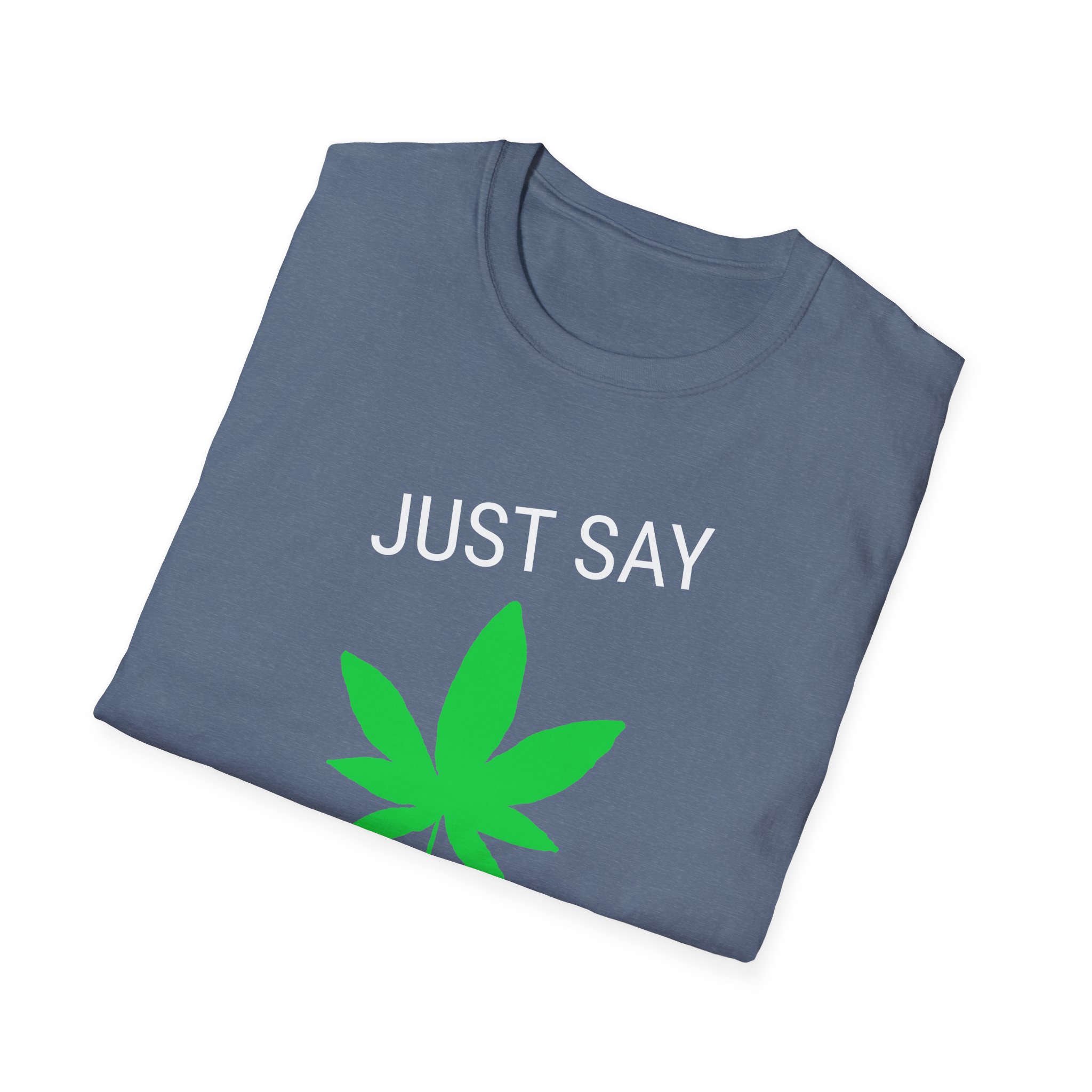 just say yes 420 tee