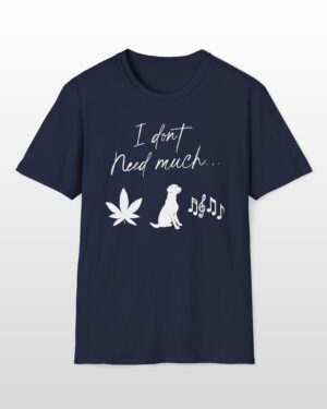 i don't need much 420 tee