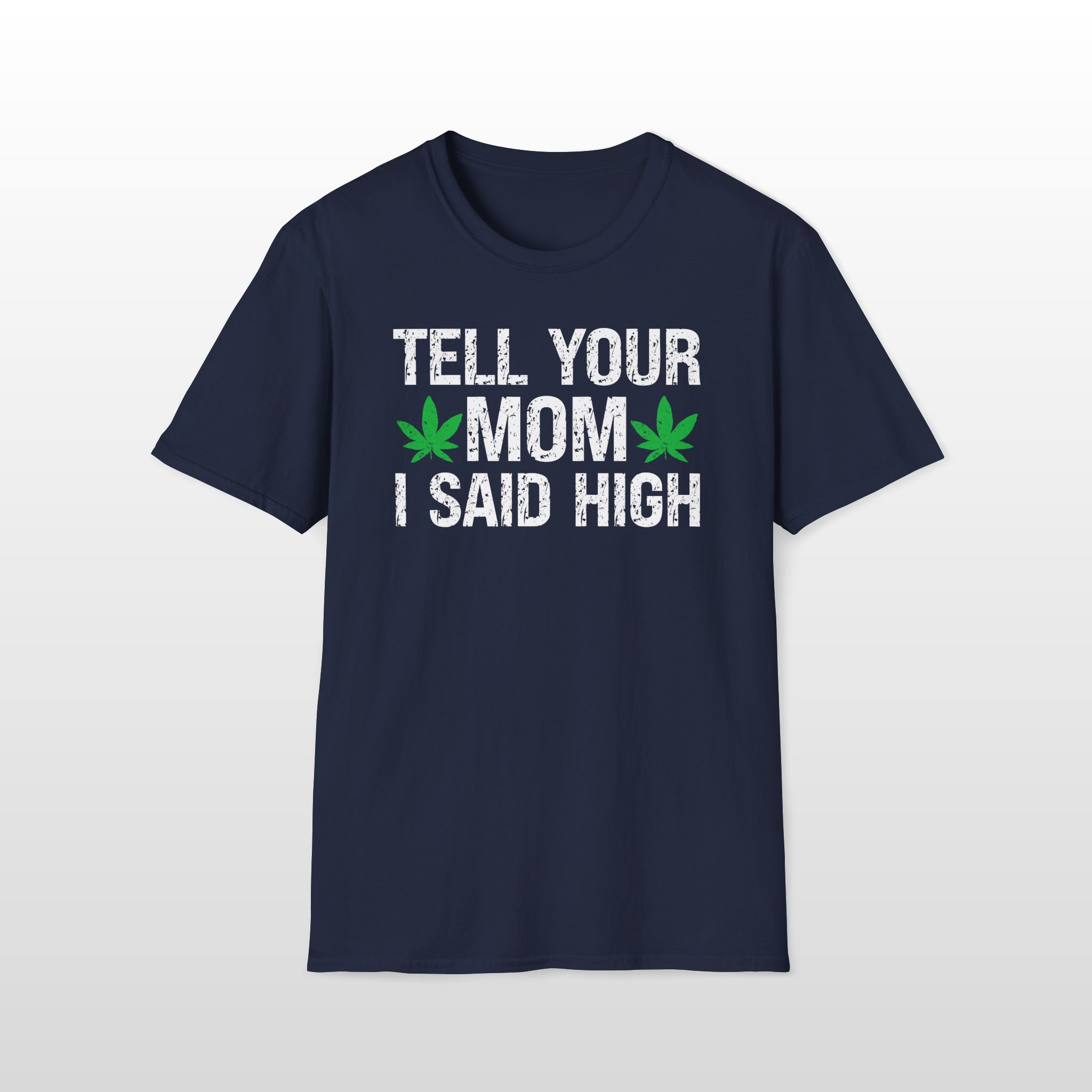 tell your mom i said high 420 tee