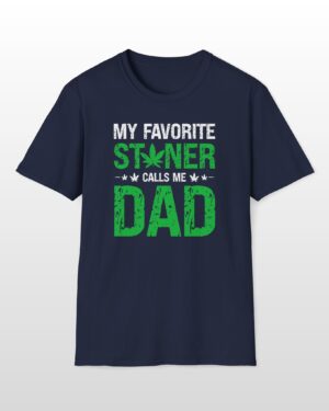 my favorite stoner calls me dad 420 tee