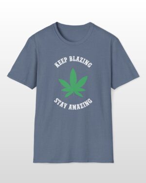 keep blazing stay amazing 420 tee