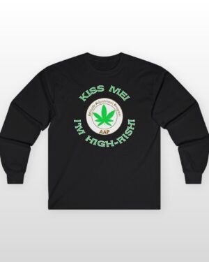 kiss me i'm highrish long sleeve tee