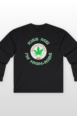 kiss me i'm highrish long sleeve tee