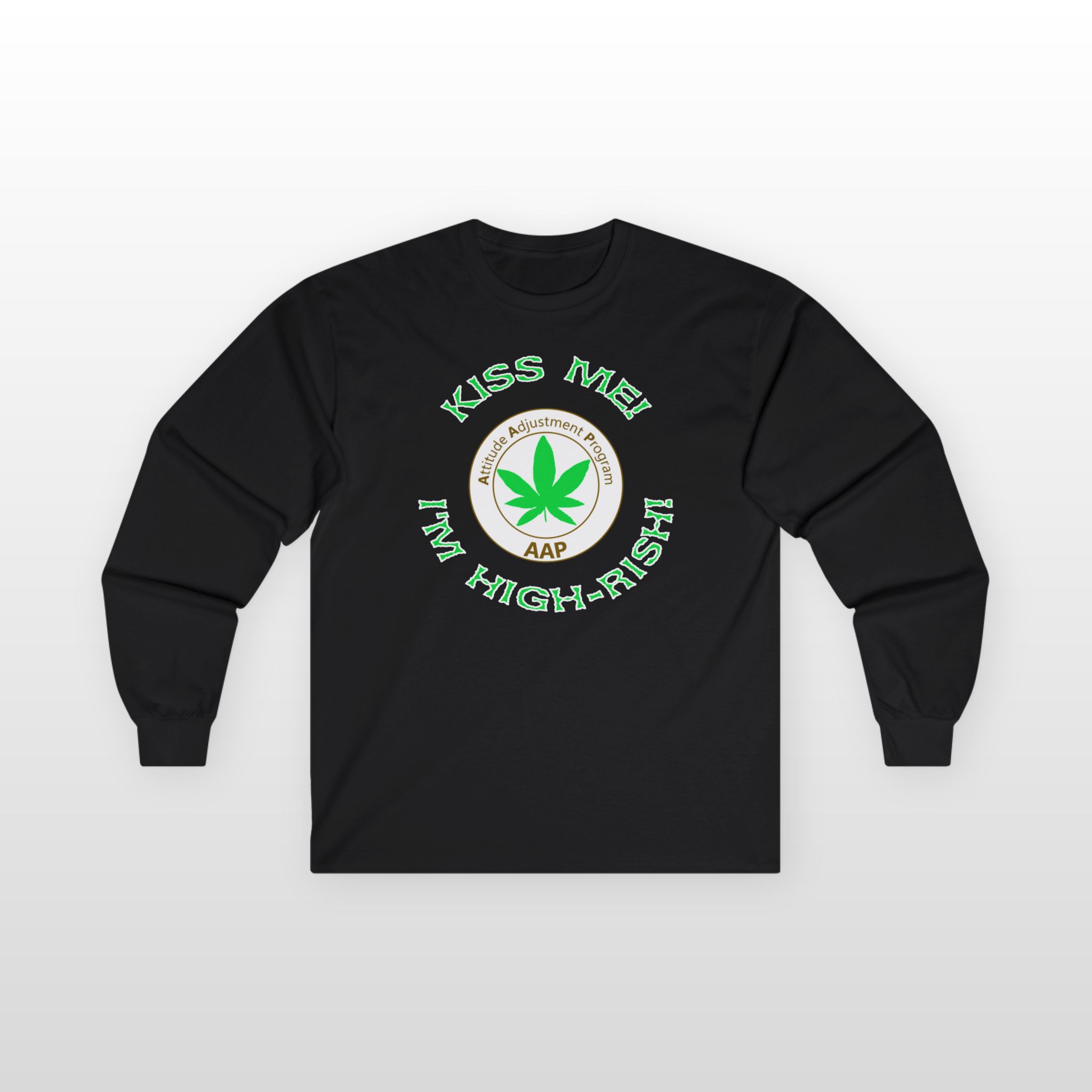 kiss me i'm highrish long sleeve tee