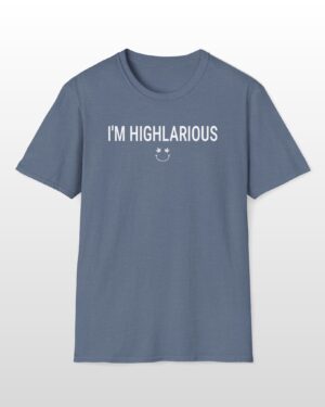 i'm highlarious 420 tee