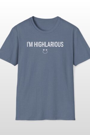 i'm highlarious 420 tee