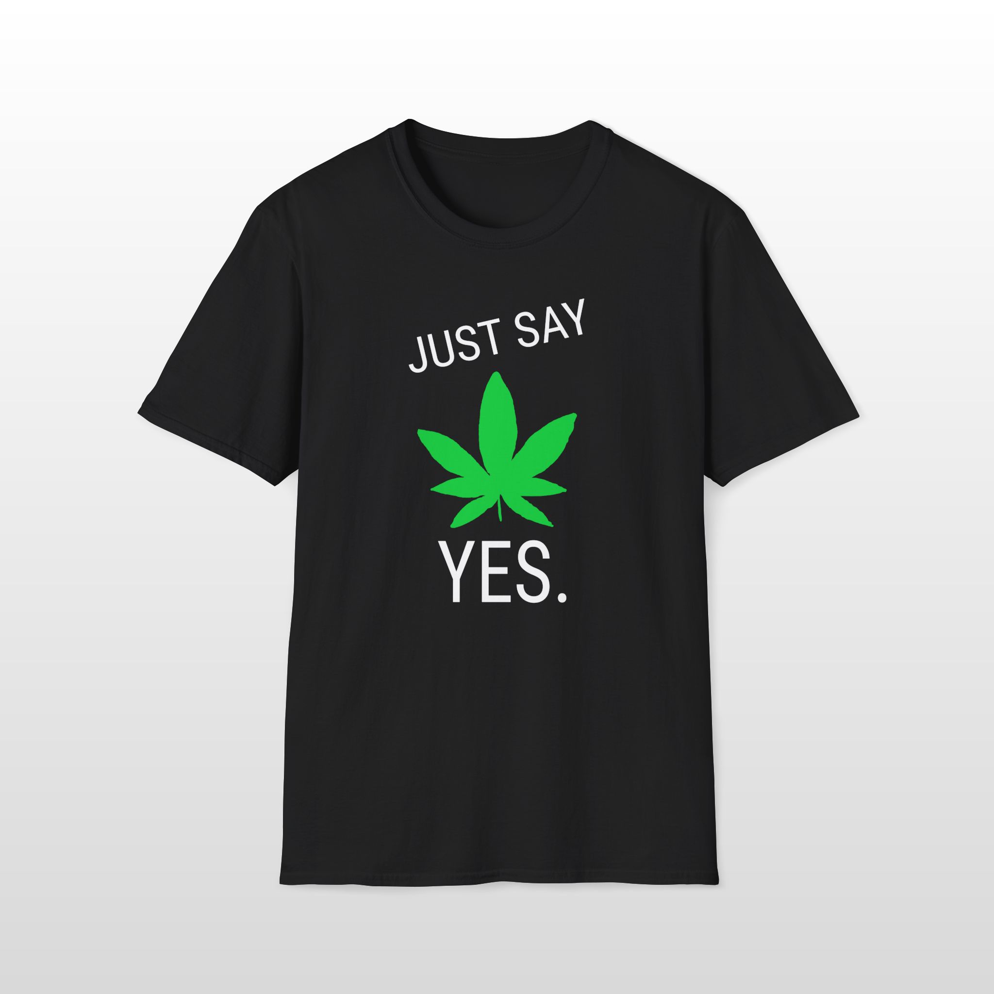 just say yes 420 tee