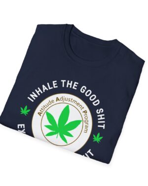 inhale the good shit exhale the bullshit 420 tee