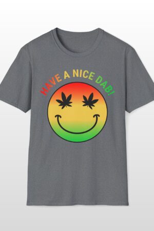 have a nice dab 420 tee