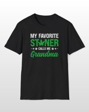 my favorite stoner calls me grandma 420 tee