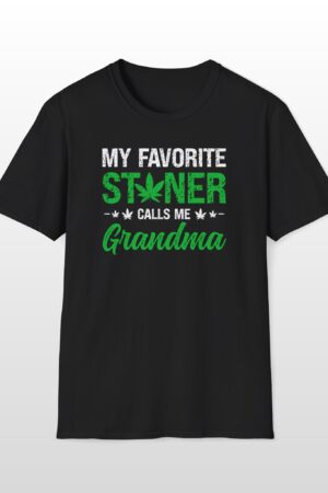 my favorite stoner calls me grandma 420 tee