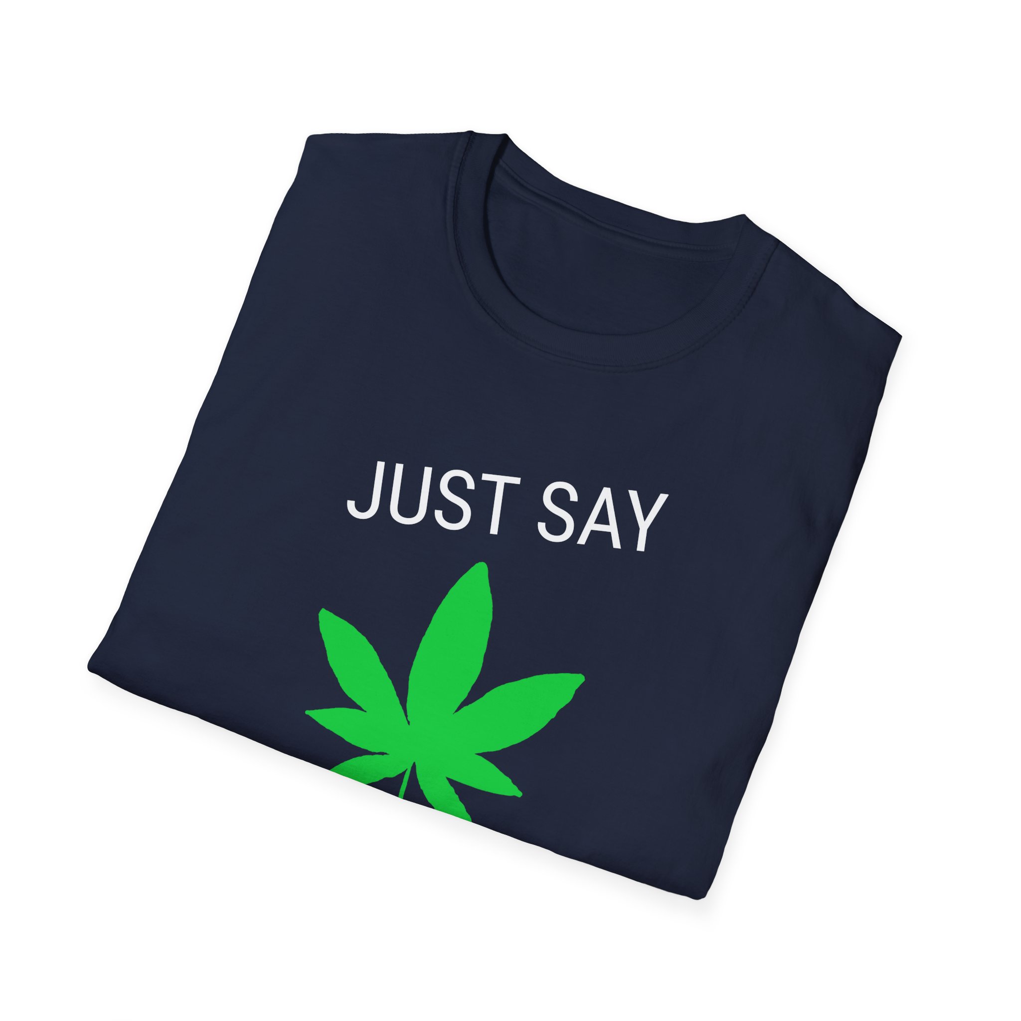 just say yes 420 tee