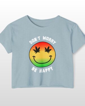 don't worry be happy 420 crop tee
