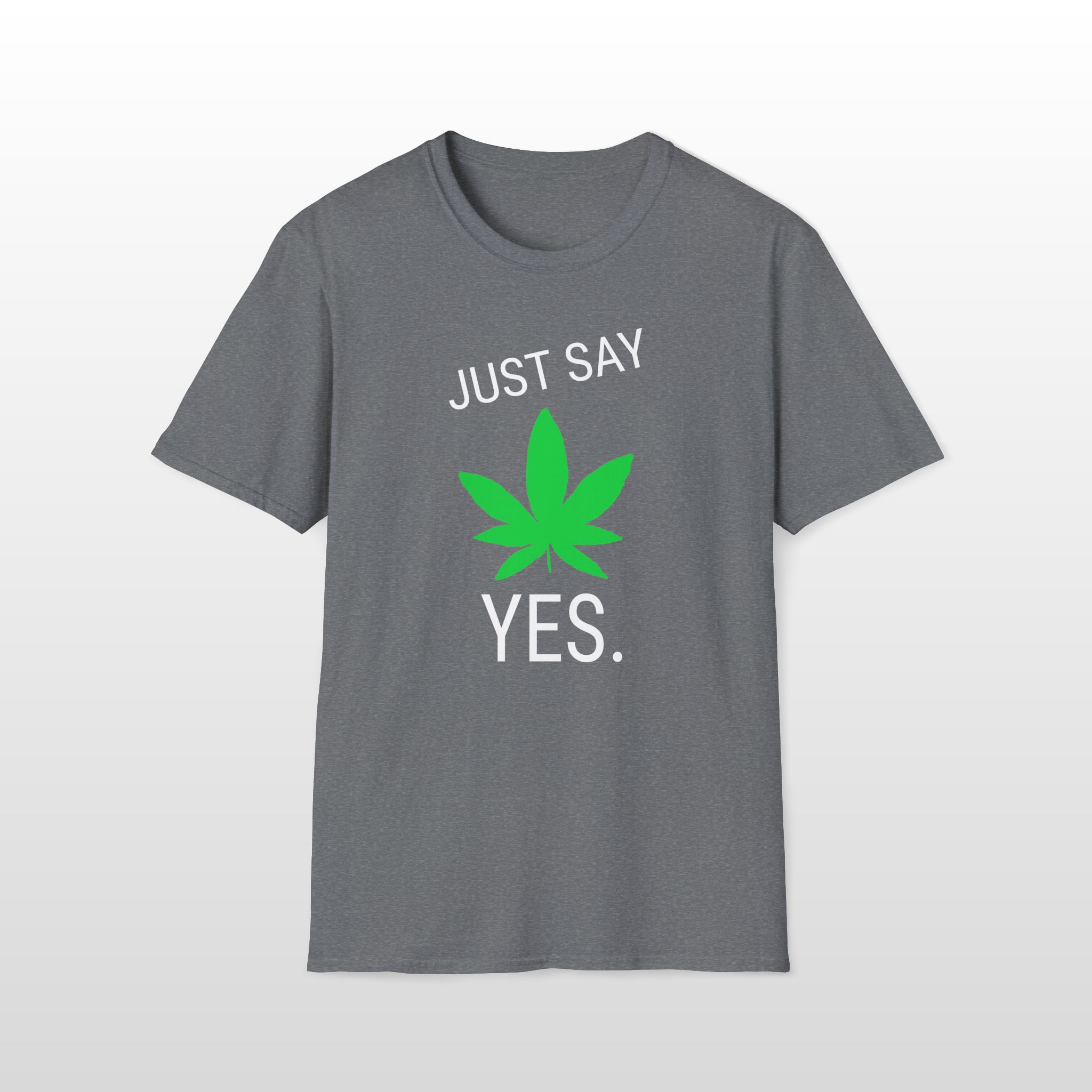 just say yes 420 tee
