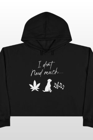 i don't need much 420 crop hoodie