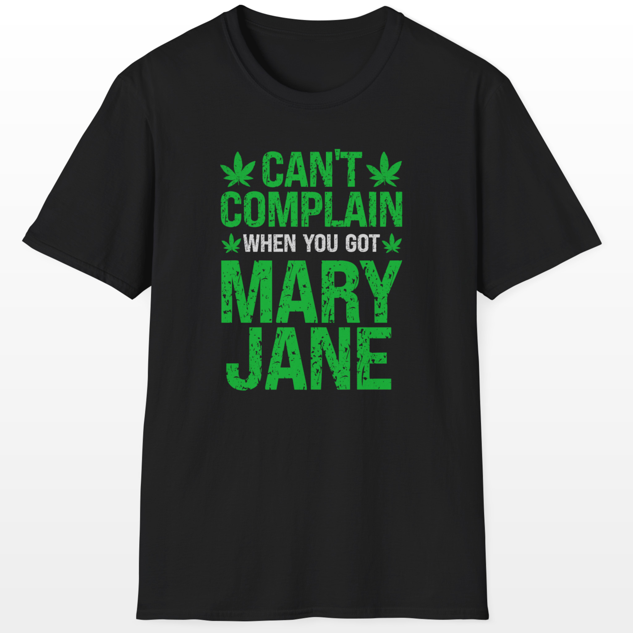 can’t complain when you got mary jane 420 tee
