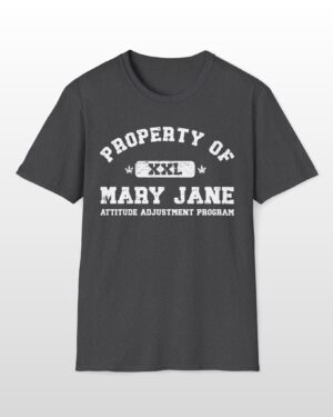 property of mary jane attitude adjustment program 420 tee