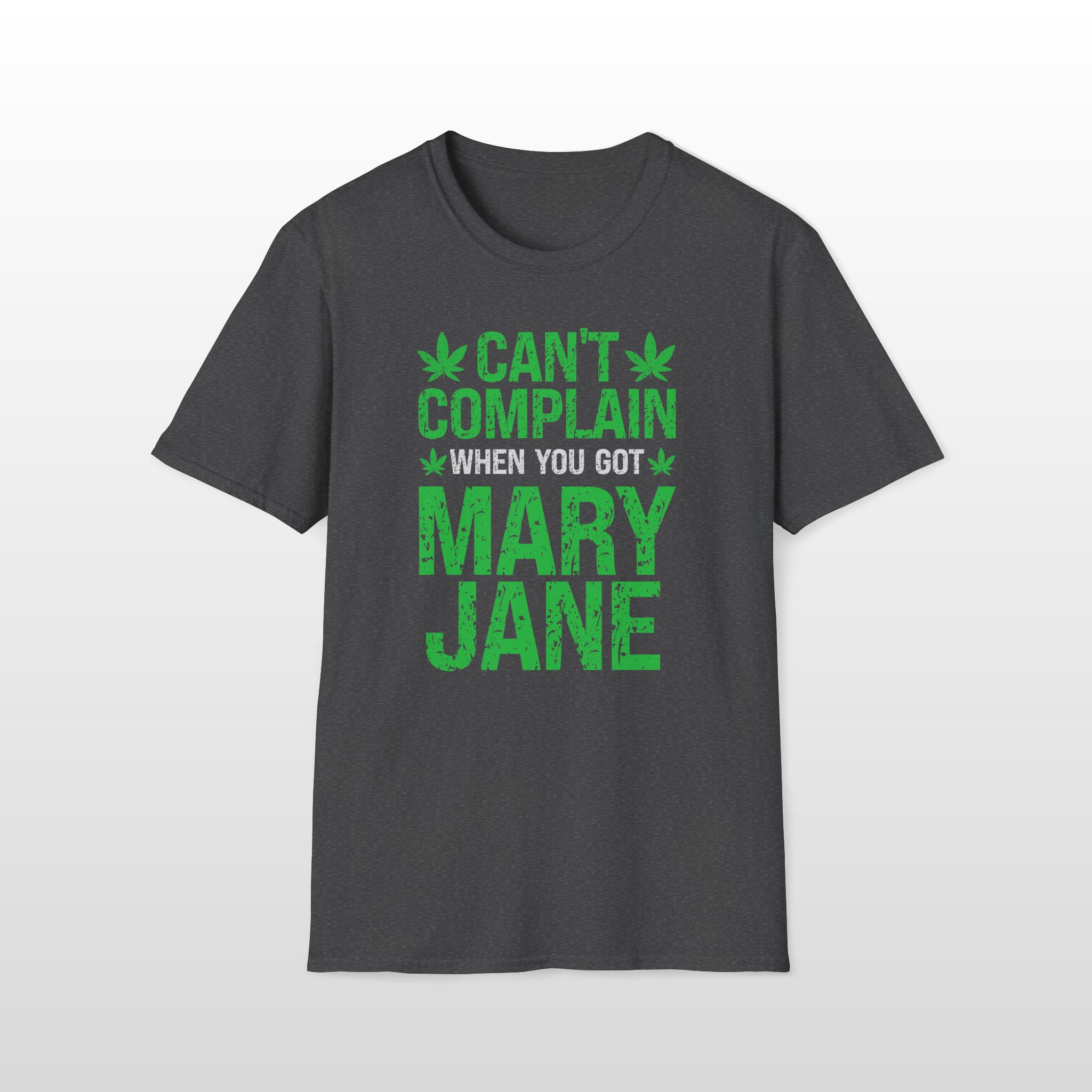 can’t complain when you got mary jane 420 tee