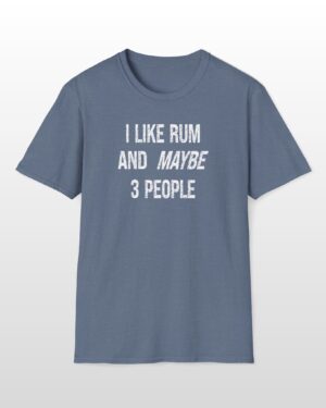 i like rum and maybe 3 people funny drinking tee