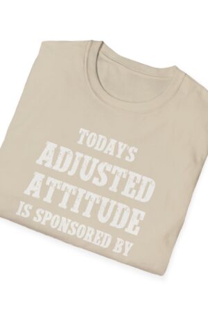 today's adjusted attitude sponsored by whiskey funny drinking tee