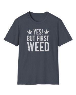 yes but first weed 420 tee