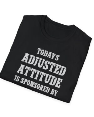 today's adjusted attitude sponsored by whiskey funny drinking tee