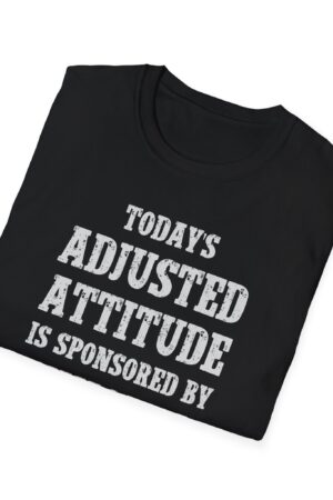 today's adjusted attitude sponsored by whiskey funny drinking tee