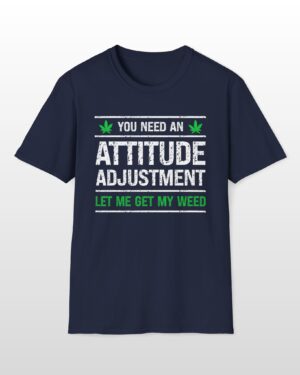 you need an attitude adjustment 420 tee