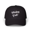 whiskey y'all classic dad hat