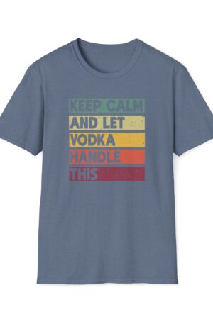 keep calm and let vodka handle this funny drinking tee