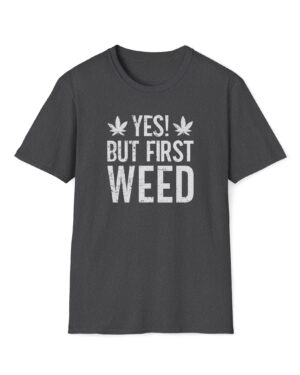 yes but first weed 420 tee