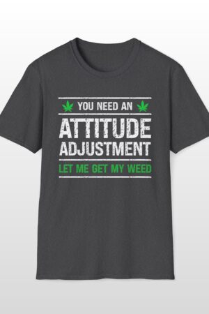 you need an attitude adjustment 420 tee