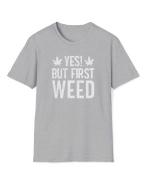 yes but first weed 420 tee