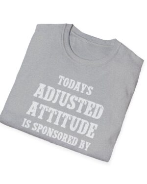 today's adjusted attitude sponsored by whiskey funny drinking tee