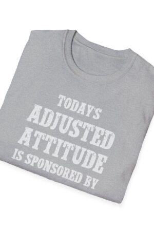 today's adjusted attitude sponsored by whiskey funny drinking tee