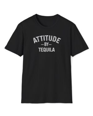 attitude by tequila funny drinking tee