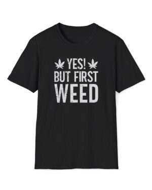 yes but first weed 420 tee