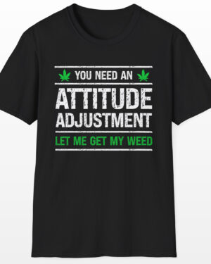 you need an attitude adjustment 420 tee