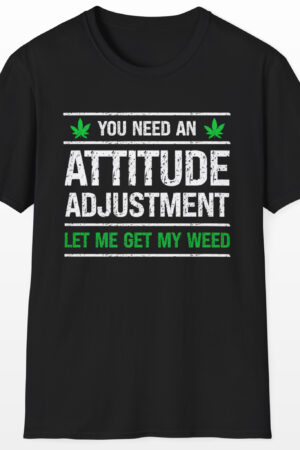 you need an attitude adjustment 420 tee