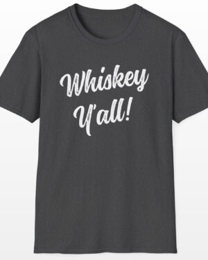 whiskey y'all! funny drinking tee
