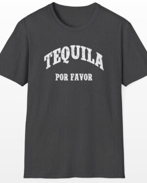 tequila por favor funny drinking tee