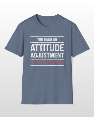 you need an attitude adjustment let me get my wine funny drinking tee