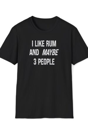 i like rum and maybe 3 people funny drinking tee
