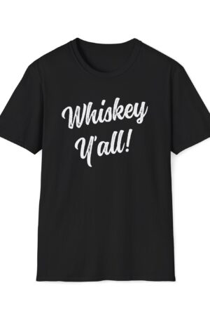 whiskey y'all! funny drinking tee