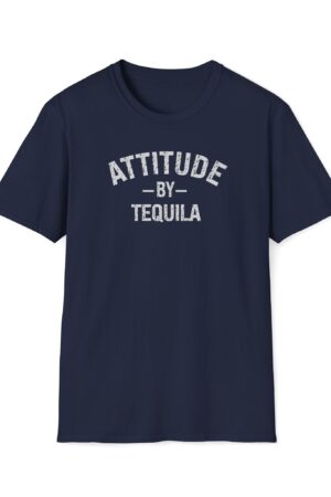 attitude by tequila funny drinking tee