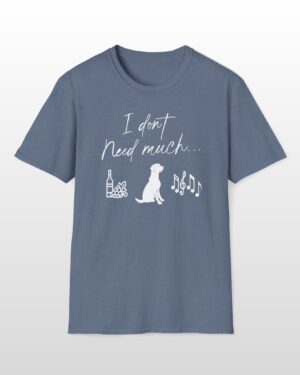 i don't need much funny wine drinking tee
