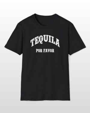tequila por favor funny drinking tee