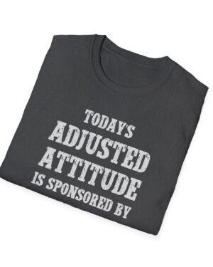 today's adjusted attitude sponsored by whiskey funny drinking tee