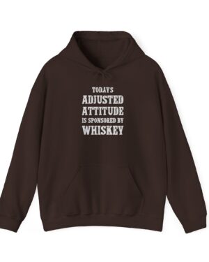 today’s adjusted attitude is sponsored by whiskey funny drinking hoodie