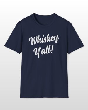 whiskey y'all! funny drinking tee